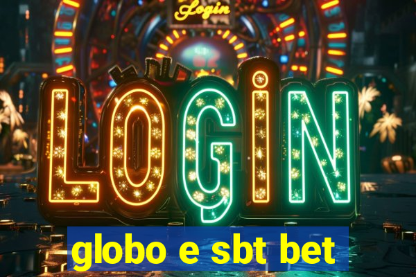 globo e sbt bet